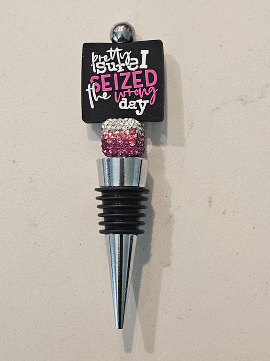Siezed the day wine stopper