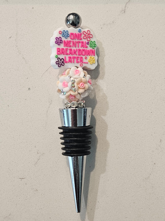 Mental breakdown wine stopper